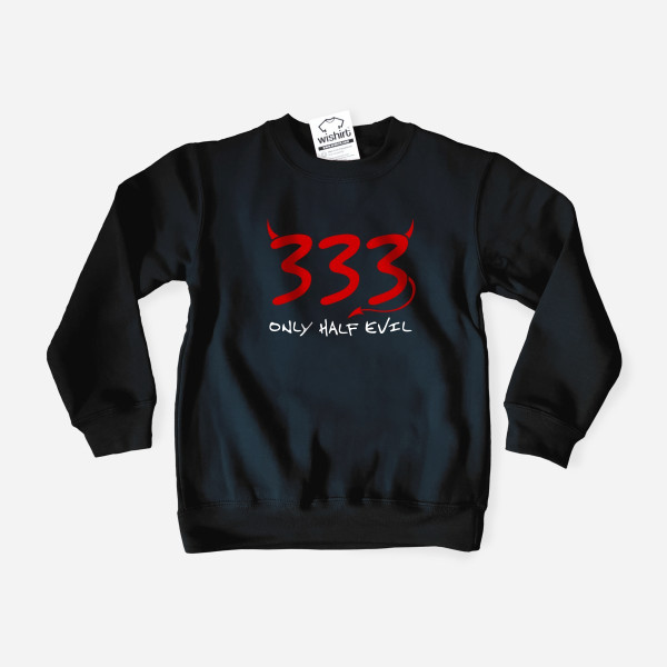 333 Only Half Evil Kid's Sweatshirt