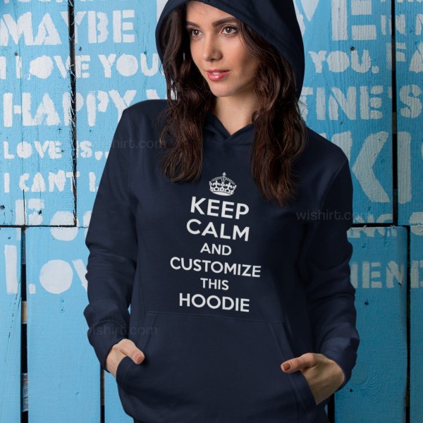 Keep Calm Customizable Hoodie