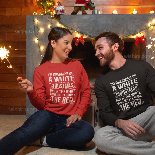 I'm Dreaming of a White Christmas Sweatshirt