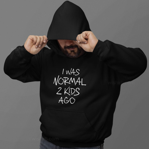 I Was Normal 2 Kids Ago Large Size Hoodie