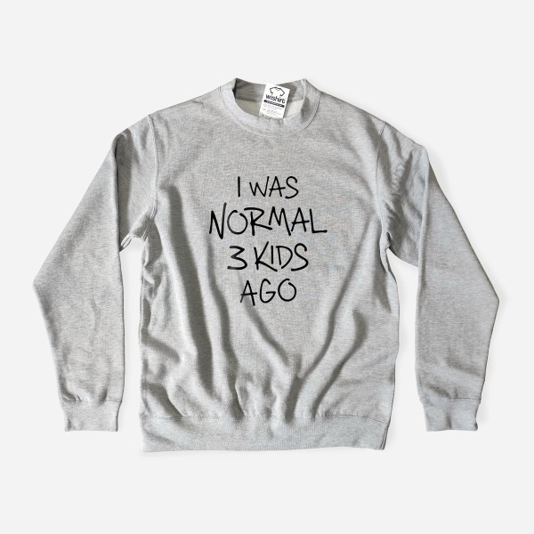 Sweatshirt Tamanho Grande I Was Normal 3 Kids Ago – Editável