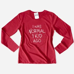 I Was Normal 1 Kid Ago Custom Women's Long Sleeve T-shirt