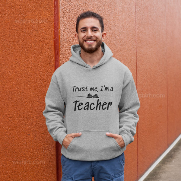 Sweatshirt com Capuz Trust Me I’m a Teacher