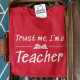 Sweatshirt Trust Me I’m a Teacher