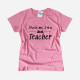 T-shirt Trust Me I’m a Teacher para Mulher