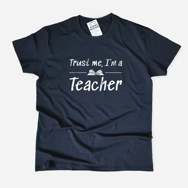 Trust Me I’m a Teacher Men's T-shirt Trust Me I’m a Teacher Men's T-shirt
