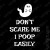 T-shirt Don't Scare Me I Poop Easily