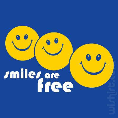 T-shirt Smiles are Free