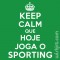 T-shirt Keep Calm Que Hoje Joga o Sporting