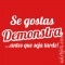 T-shirt Se gostas demonstra... antes que seja tarde!