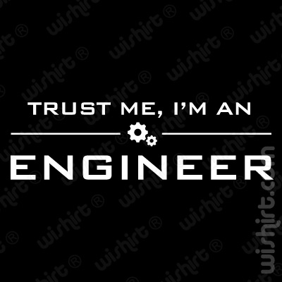 T-shirt Trust Me, I'm an Engineer / Confia em mim, sou engenheiro