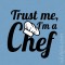 T-shirt Trust Me I'm a Chef / Confia em mim, sou cozinheiro
