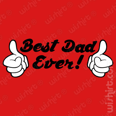 T-shirt Best Dad Ever - Prenda Dia do Pai ou Aniversário