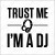 T-shirt Trust Me Music DJ