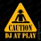 T-shirt Caution DJ at Play