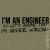 T-shirt Engineer Never Wrong