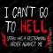 T-shirt I Can't go to Hell. Satan has a restraining order against me