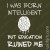 T-shirt I was born Intelligent
