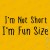 T-shirt I'm not short