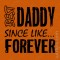 T-shirt Best Daddy Since Like Forever - Prenda para o Pai