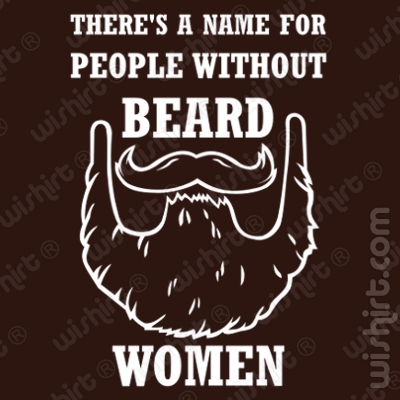 T-shirt There's a name for people without beard, Woman