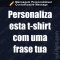 T-shirt com texto personalizável - Prendas Personalizadas