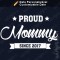 T-shirt Proud Mommy Since, Ano Personalizável