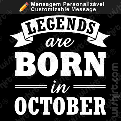 T-shirt Legends are Born... Mês personalizável
