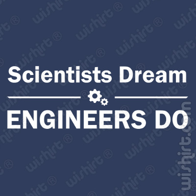 T-shirt para engenheiros Scientists Dream Enginners Do