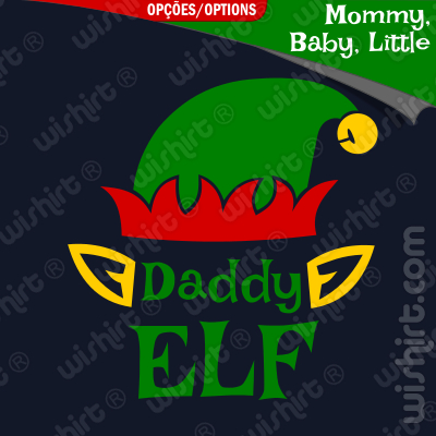 T-shirt Daddy Elf / Mommy Elf / Little Elf / Baby Elf / Mensagem Personalizável