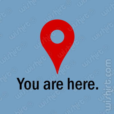 T-shirt You Are Here