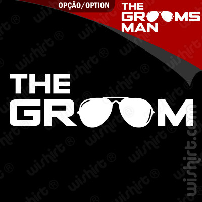 T-shirt The Groom Sunglasses - Edição Especial Despedida de Solteiro