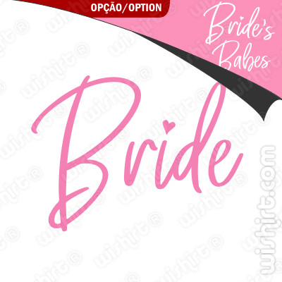 T-shirt Bride/Brides Babes Bachelorette Party - Edição Especial Despedida de Solteira